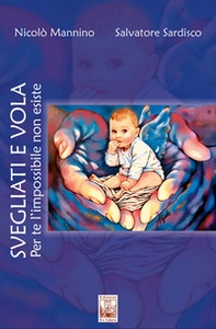 Svegliati e vola. Per te l'impossibile non esiste - Librerie.coop