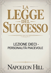 La legge del successo. Lezione dieci. Personalità piacevole - Librerie.coop