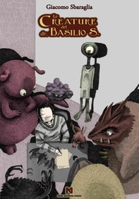 Le creature del dr. Basilio S - Librerie.coop