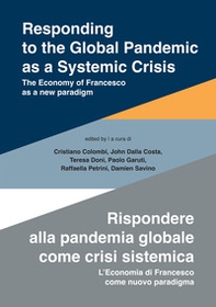 Responding to the global pandemic as a systemic crisis-Rispondere alla pandemia globale come crisi sistemica. The economy of Francesco as a new paradigm-L'economia di Francesco come nuovo paradigma - Librerie.coop