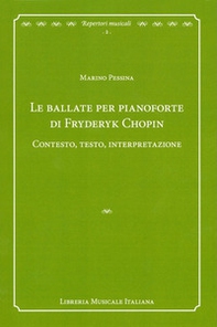 Le ballate per pianoforte di Fryderyk Chopin. Contesto, testo, interpretazione - Librerie.coop Le ballate per pianoforte di Fryderyk Chopin. Contesto, testo, interpretazione - Librerie.coop