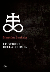 Le origini dell'alchimia - Librerie.coop