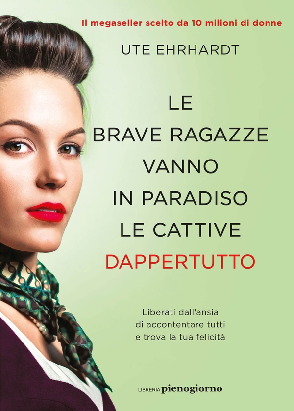 Le brave ragazze vanno in paradiso, le cattive dappertutto - Librerie.coop Le brave ragazze vanno in paradiso, le cattive dappertutto - Librerie.coop