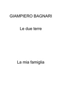Le due terre. La mia famiglia - Librerie.coop