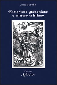 Esoterismo guénoniano e mistero cristiano - Librerie.coop