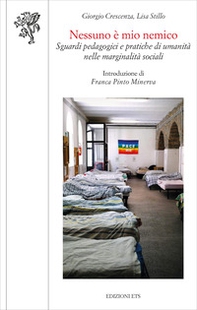 Nessuno è mio nemico. Sguardi pedagogici e pratiche di umanità nelle marginalità sociali - Librerie.coop