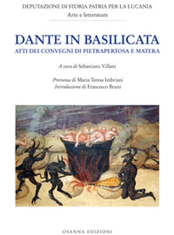 Dante in Basilicata. Atti dei Convegni di Pietrapertosa e Matera - Librerie.coop Dante in Basilicata. Atti dei Convegni di Pietrapertosa e Matera - Librerie.coop