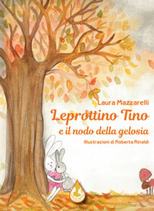Leprottino Tino e il nodo della gelosia - Librerie.coop Leprottino Tino e il nodo della gelosia - Librerie.coop