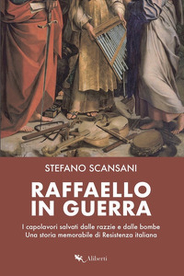 Raffaello in guerra. I capolavori salvati dalle razzie e dalle bombe. Una storia memorabile di Resistenza italiana - Librerie.coop Raffaello in guerra. I capolavori salvati dalle razzie e dalle bombe. Una storia memorabile di Resistenza italiana - Librerie.coop
