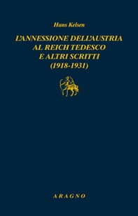 L'annessione dell'Austria al Reich tedesco e altri scritti (1918-1931) - Librerie.coop