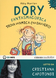 Dory fantasmagorica trova un'amica (per davvero) letto da Cristiana Capotondi. Audiolibro. CD Audio formato MP3 - Librerie.coop