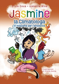 Jasmine la climatologa. In missione per l'ambiente - Librerie.coop Jasmine la climatologa. In missione per l'ambiente - Librerie.coop