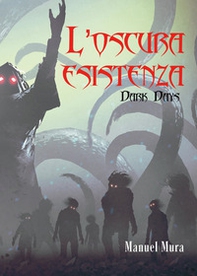 L'oscura esistenza. Dark days - Librerie.coop L'oscura esistenza. Dark days - Librerie.coop