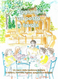 Aggiungi un posto a tavola. Un menù della tradizione siciliana in italiano, francese, inglese, spagnolo e tedesco - Librerie.coop