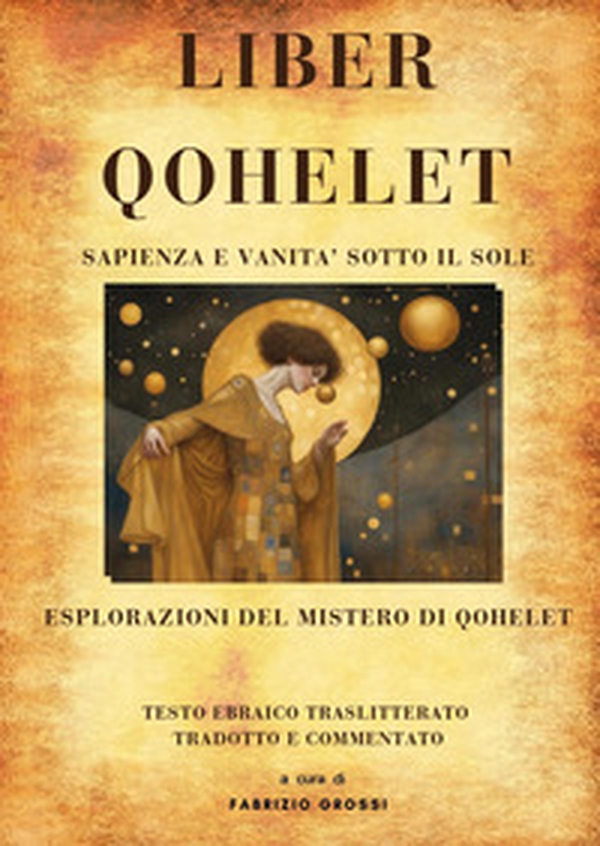 Liber qohelet. Sapienza e vanità sotto il sole - Librerie.coop Liber qohelet. Sapienza e vanità sotto il sole - Librerie.coop