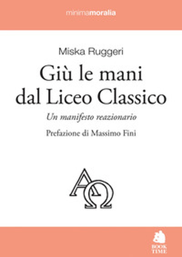 Giù le mani dal Liceo classico. Un manifesto reazionario - Librerie.coop Giù le mani dal Liceo classico. Un manifesto reazionario - Librerie.coop