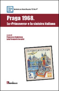 Praga 1968. La «primavera» e la sinistra italiana - Librerie.coop Praga 1968. La «primavera» e la sinistra italiana - Librerie.coop