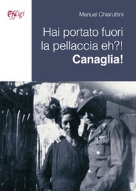 Hai portato fuori la pellaccia eh?! Canaglia! - Librerie.coop