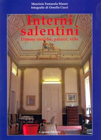 Interni salentini. Dimore storiche, palazzi, ville - Librerie.coop Interni salentini. Dimore storiche, palazzi, ville - Librerie.coop