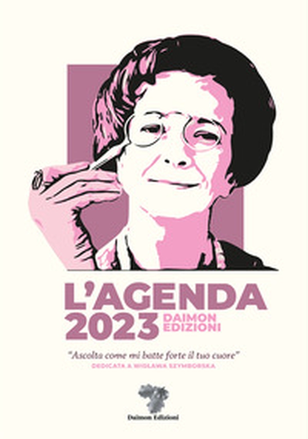 L'Agenda 2023 Daimon Edizioni "Ascolta come mi batte forte il tuo cuore" dedicata a Wislawa Szymborska - Librerie.coop L'Agenda 2023 Daimon Edizioni "Ascolta come mi batte forte il tuo cuore" dedicata a Wislawa Szymborska - Librerie.coop