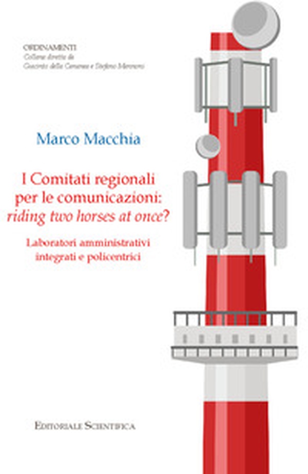 I comitati regionali per le comunicazioni: riding two horses at onces? Laboratori amministrativi integrati e policentrici - Librerie.coop I comitati regionali per le comunicazioni: riding two horses at onces? Laboratori amministrativi integrati e policentrici - Librerie.coop
