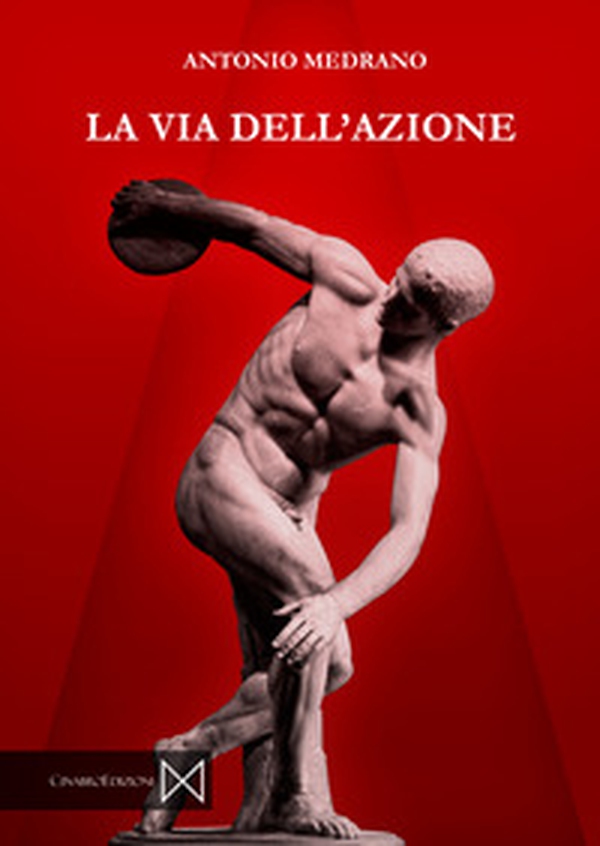 La via dell'azione. L'agire giusto e corretto di fronte al disordine attivistico - Librerie.coop La via dell'azione. L'agire giusto e corretto di fronte al disordine attivistico - Librerie.coop
