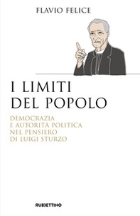 I limiti del popolo. Democrazia e autorità politica nel pensiero di Luigi Sturzo - Librerie.coop