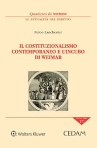 Il costituzionalismo contemporaneo e l'incubo di Weimar - Librerie.coop