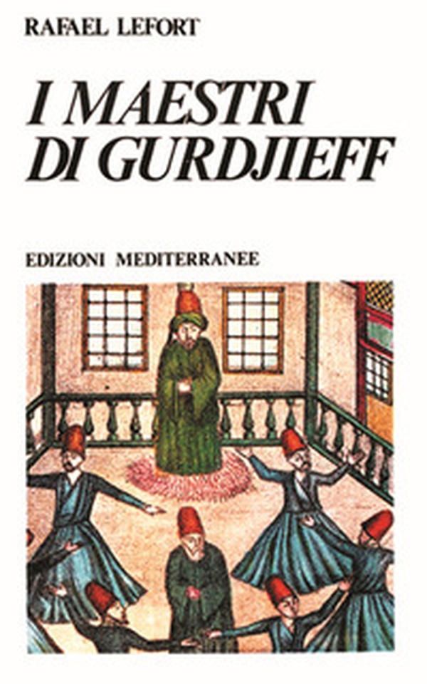 I maestri di Gurdjieff - Librerie.coop I maestri di Gurdjieff - Librerie.coop