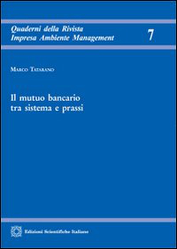 Il mutuo bancario tra sistema e prassi - Librerie.coop Il mutuo bancario tra sistema e prassi - Librerie.coop