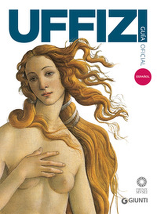 Galleria degli Uffizi. Guida ufficiale. Tutte le opere. Ediz. spagnola - Librerie.coop Galleria degli Uffizi. Guida ufficiale. Tutte le opere. Ediz. spagnola - Librerie.coop