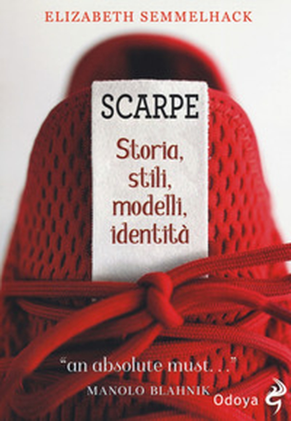 Scarpe. Storia, stili, modelli, identità - Librerie.coop Scarpe. Storia, stili, modelli, identità - Librerie.coop