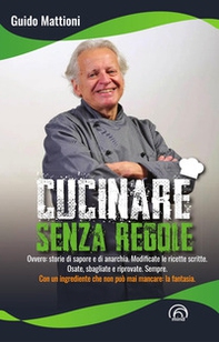 Cucinare senza regole - Librerie.coop