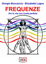 Frequenze. Vivi la vita con l'onda perfetta - Librerie.coop