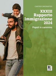 XXXIII Rapporto immigrazione 2024. Popoli in cammino - Librerie.coop