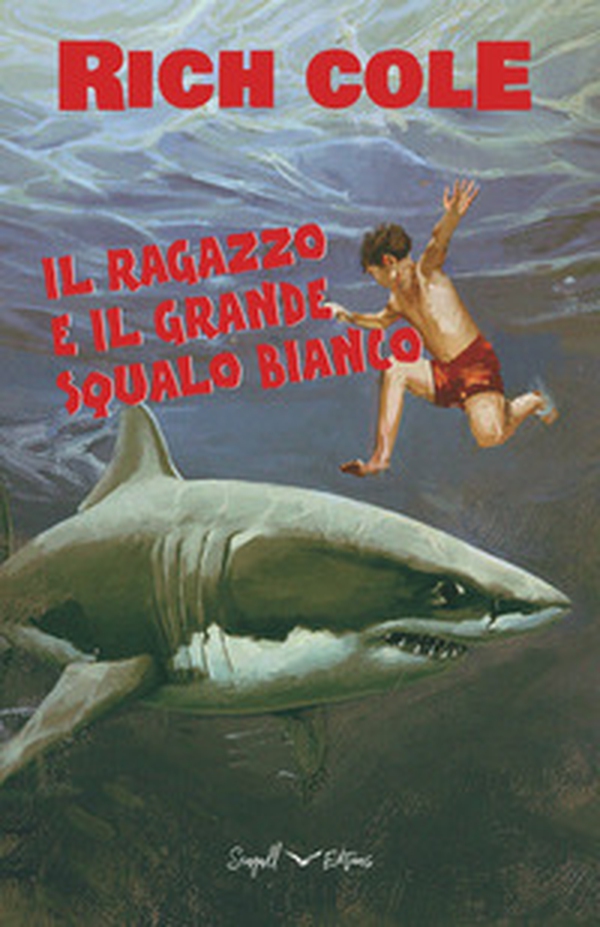 Il ragazzo e il grande squalo bianco - Librerie.coop Il ragazzo e il grande squalo bianco - Librerie.coop