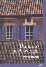 Un anno in Provenza - Librerie.coop Un anno in Provenza - Librerie.coop