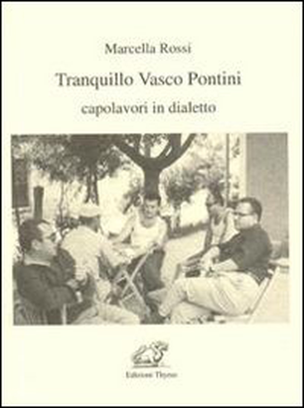 Tranquillo Vasco Pontini. Capolavori in dialetto - Librerie.coop Tranquillo Vasco Pontini. Capolavori in dialetto - Librerie.coop