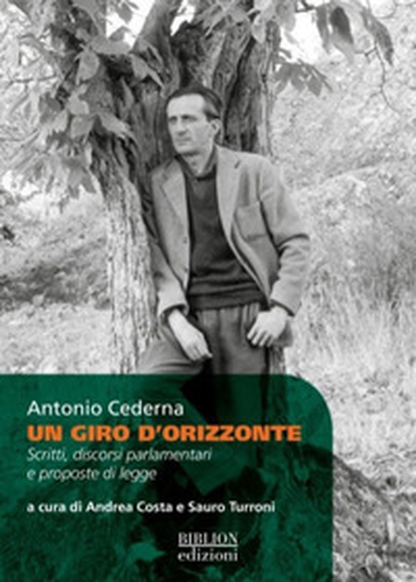 Un giro d'orizzonte. Scritti, discorsi parlamentari e proposte di legge - Librerie.coop Un giro d'orizzonte. Scritti, discorsi parlamentari e proposte di legge - Librerie.coop