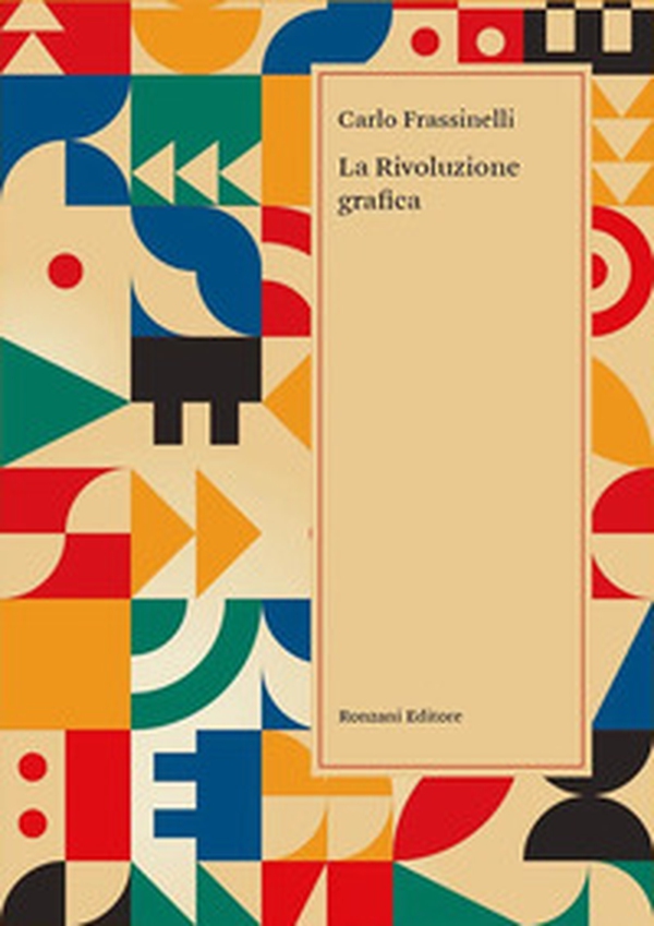 La rivoluzione grafica - Librerie.coop La rivoluzione grafica - Librerie.coop