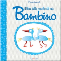 Il libro della nascita del mio bambino - Librerie.coop