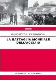 La battaglia mondiale dell'acciaio - Librerie.coop