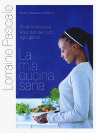 La mia cucina sana - Librerie.coop