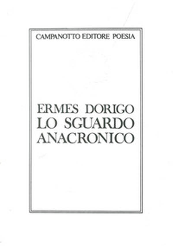 Lo sguardo anacronico - Librerie.coop Lo sguardo anacronico - Librerie.coop