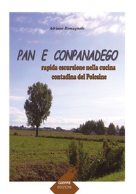 Pan e conpanadego. Rapida escursione nella cucina contadina del Polesine - Librerie.coop