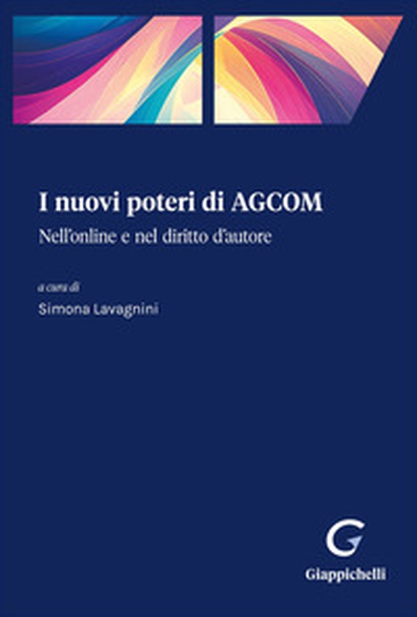 I nuovi poteri di AGCOM. Nell'online e nel diritto d'autore - Librerie.coop