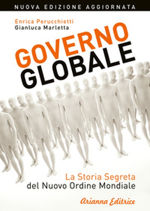 Governo globale. La storia segreta del nuovo ordine mondiale - Librerie.coop Governo globale. La storia segreta del nuovo ordine mondiale - Librerie.coop