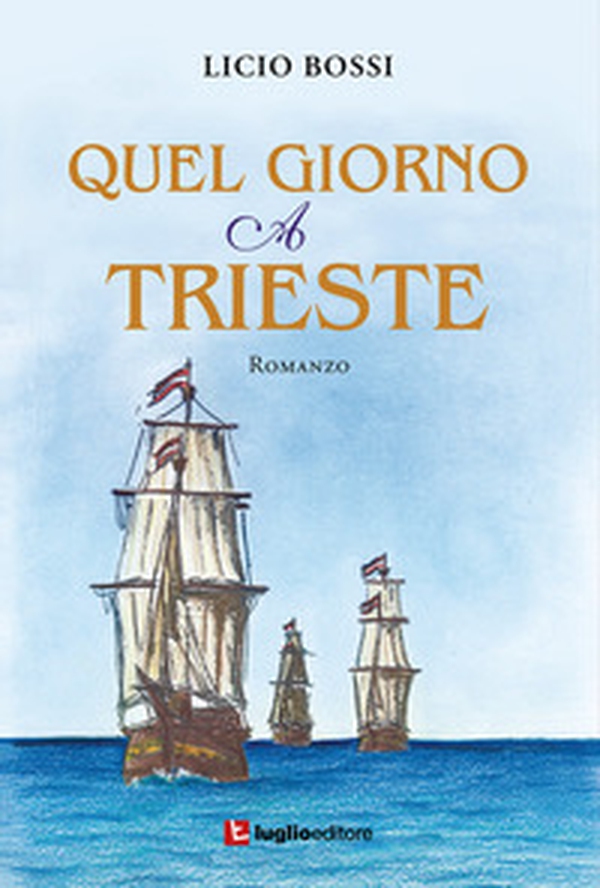 Quel giorno a Trieste - Librerie.coop Quel giorno a Trieste - Librerie.coop