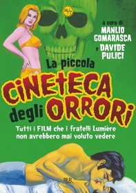 La piccola cineteca degli orrori - Librerie.coop