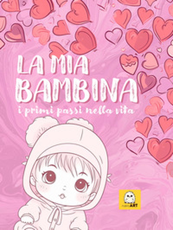 La mia bambina. I primi passi nella vita - Librerie.coop La mia bambina. I primi passi nella vita - Librerie.coop